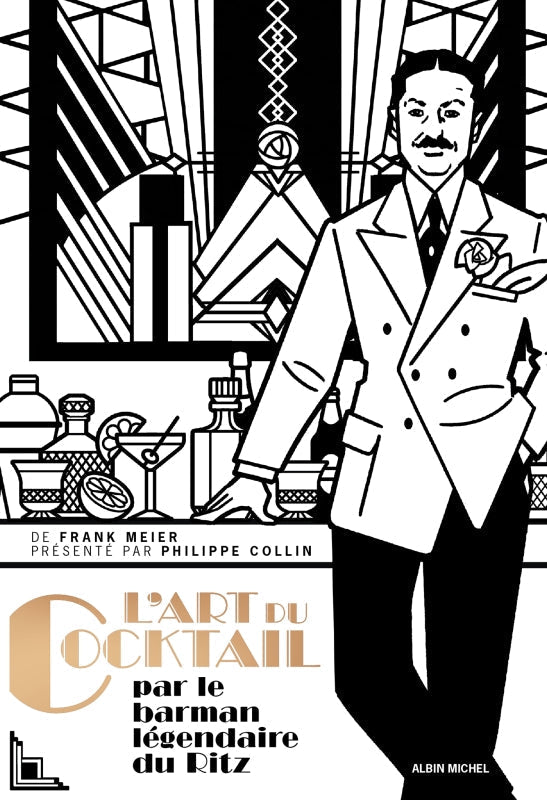 Couverture du livre L'Art du Cocktail par Frank Meier, barman légendaire du Ritz Paris